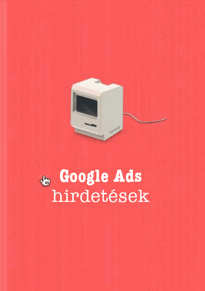 Google Ads hirdetési kampány kezelése és optimalizálás